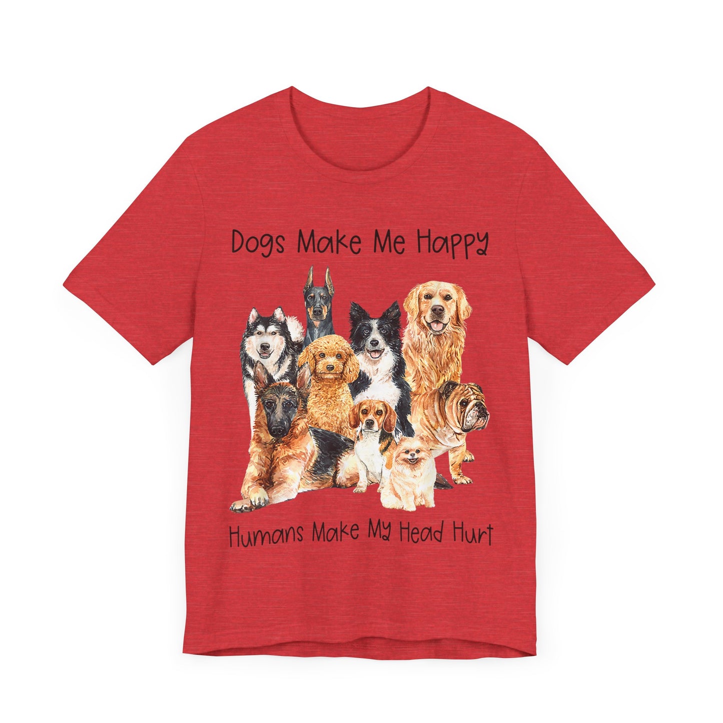 Dogs Make Me Very Happy T-Shirt