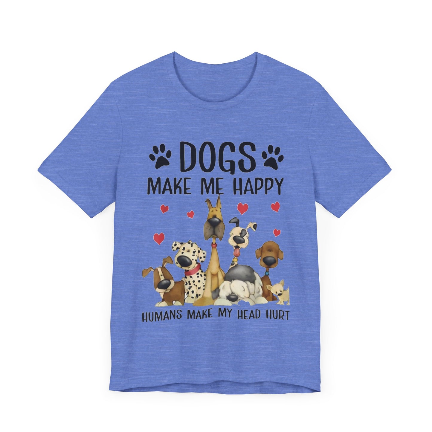 Dogs Make Me So Very Happy T-Shirt