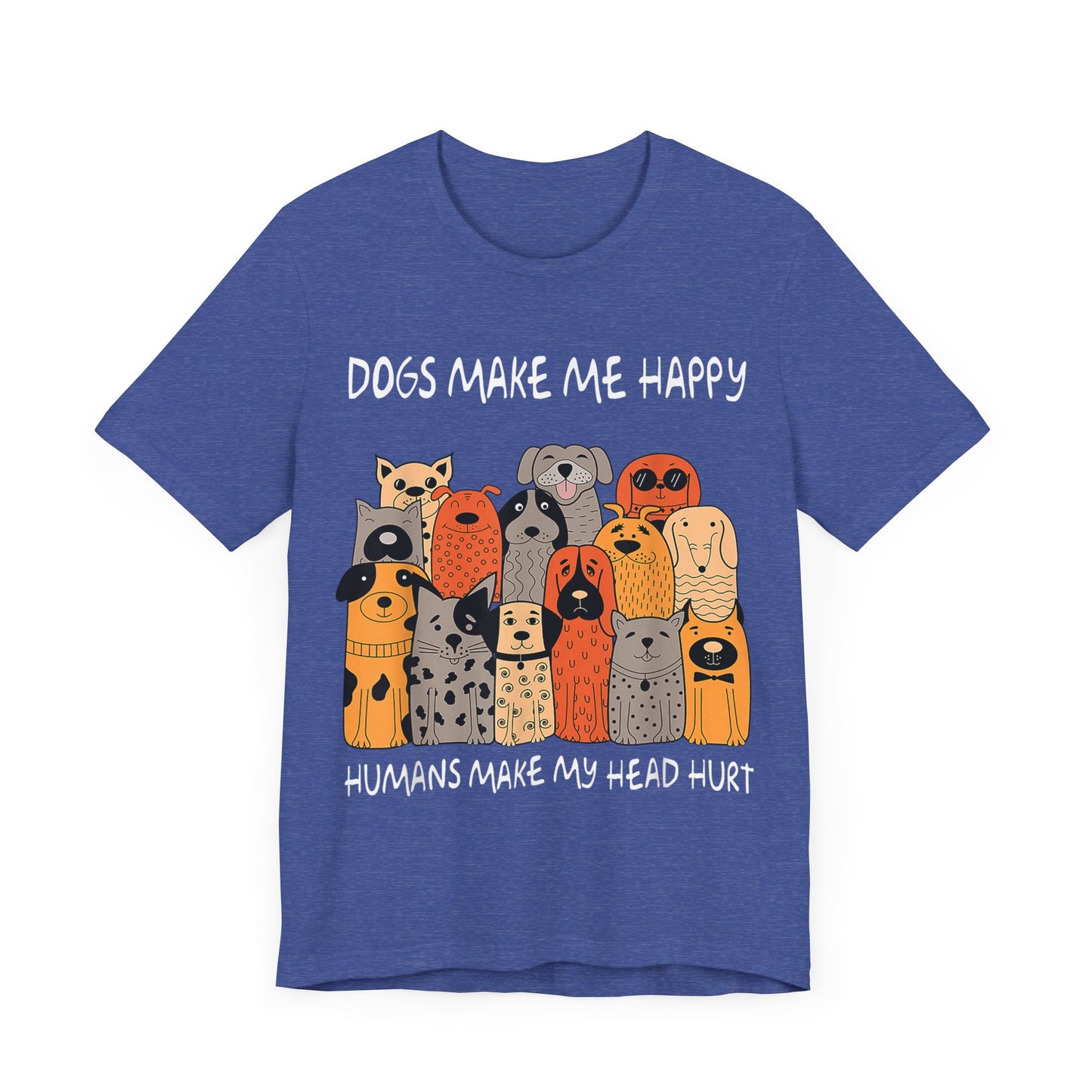 Dogs Make Me So Happy T-Shirt