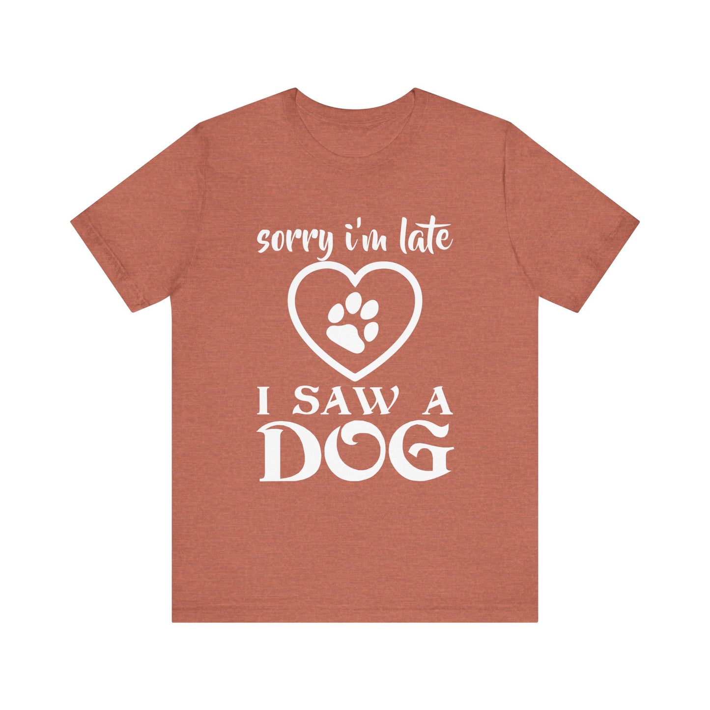 I Saw a Dog T-Shirt