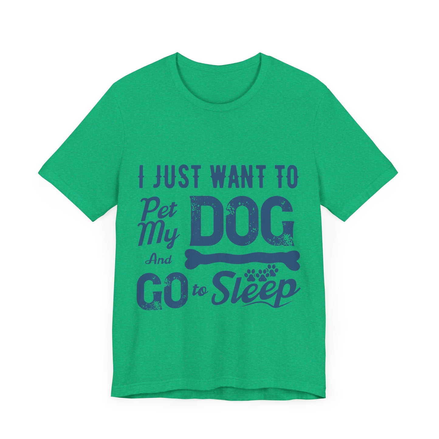 Pet my Dog and Sleep T-Shirt