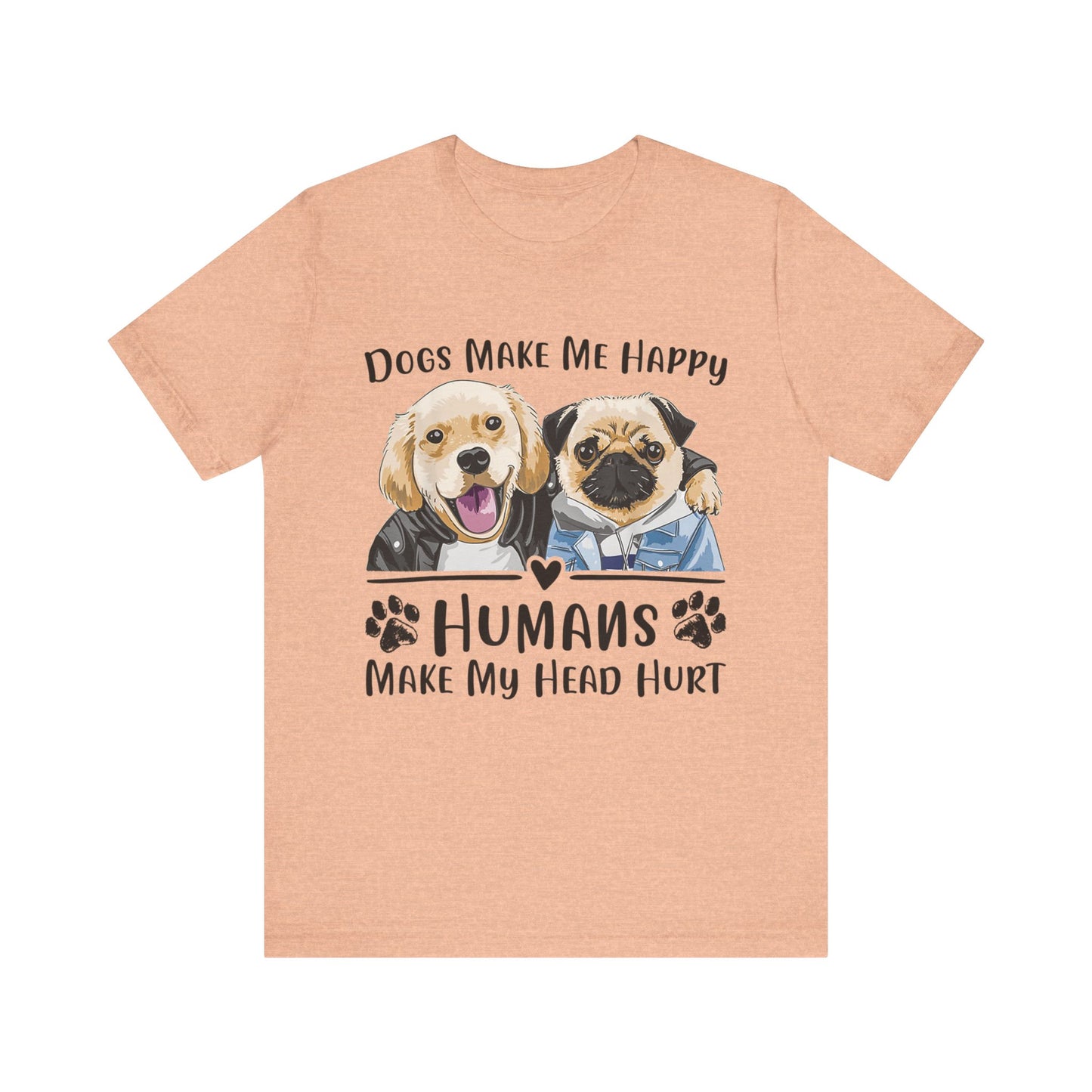 Dog Friends Make Me Happy T-Shirt