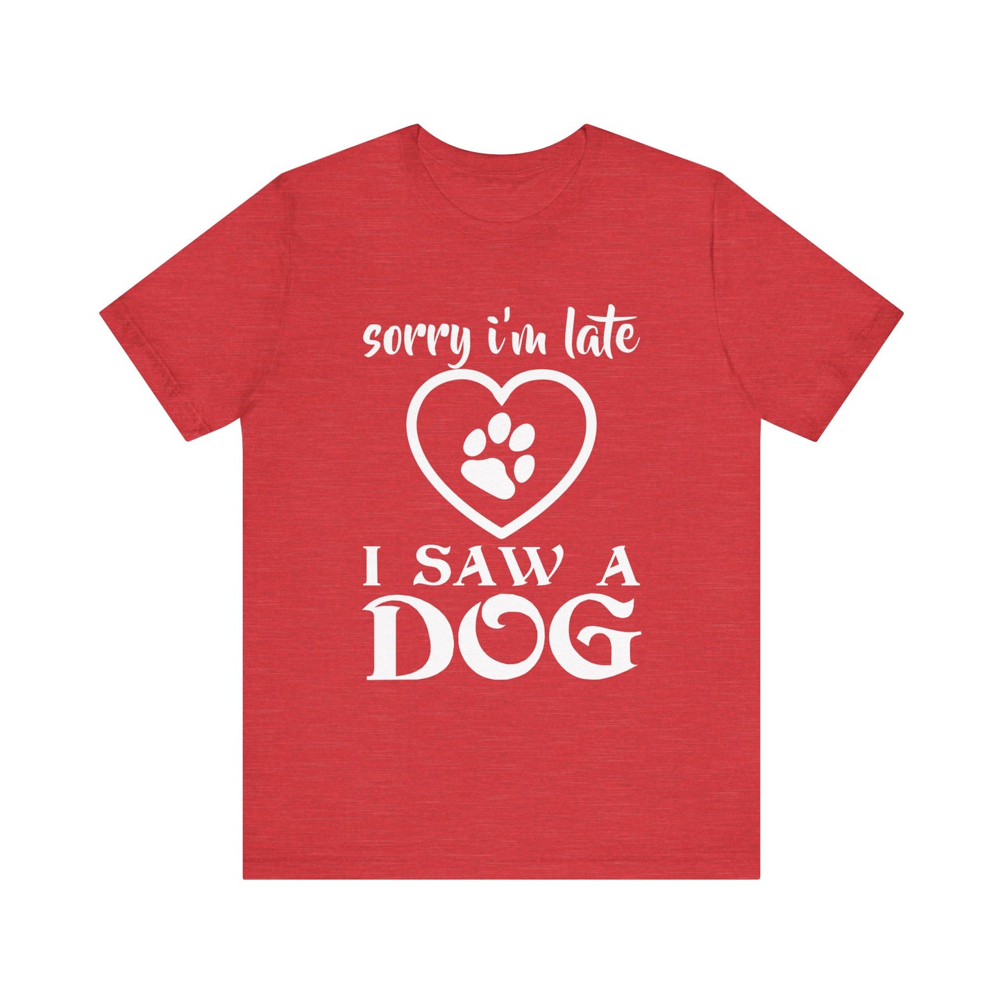 I Saw a Dog T-Shirt