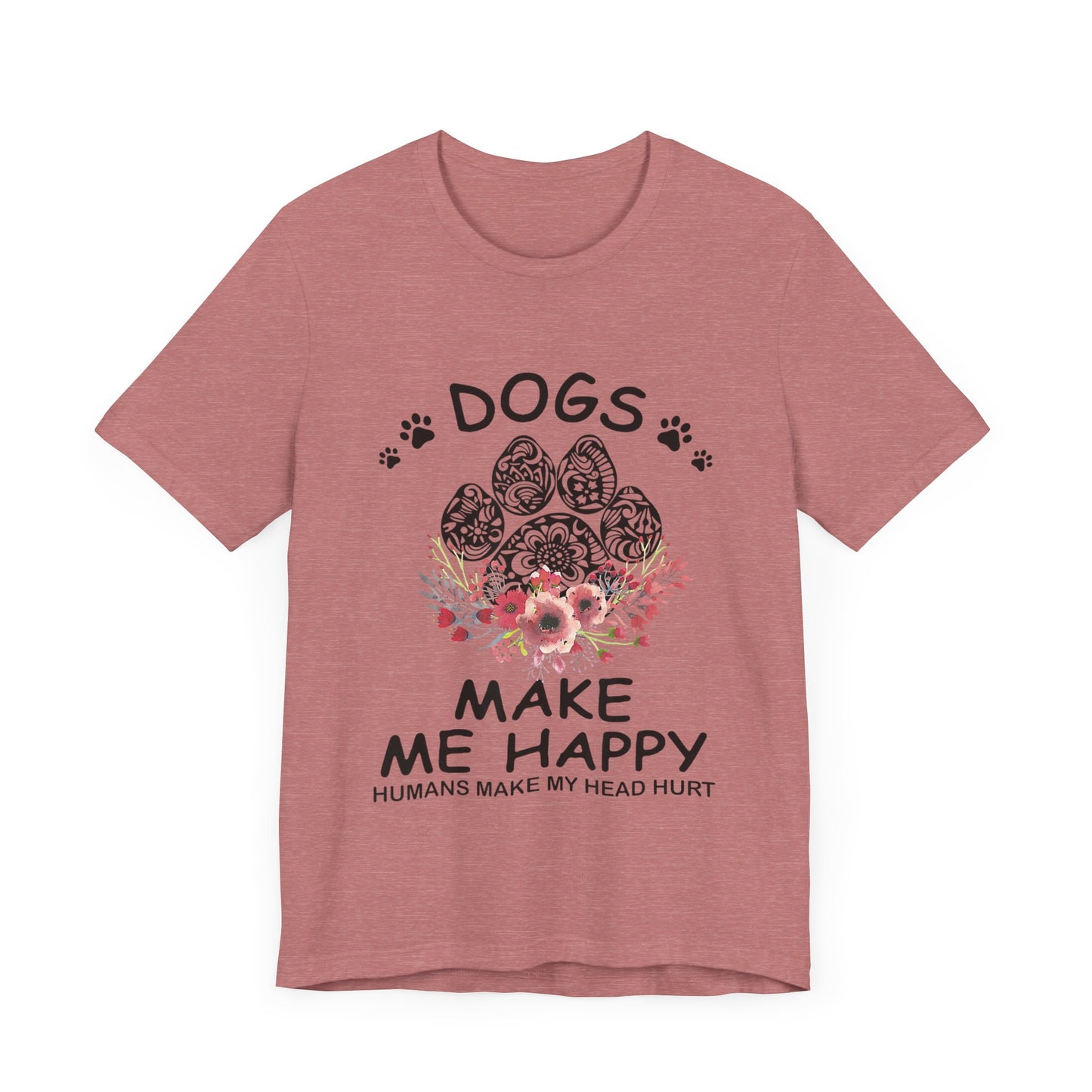 Paw Dogs Make Me Happy T-Shirt