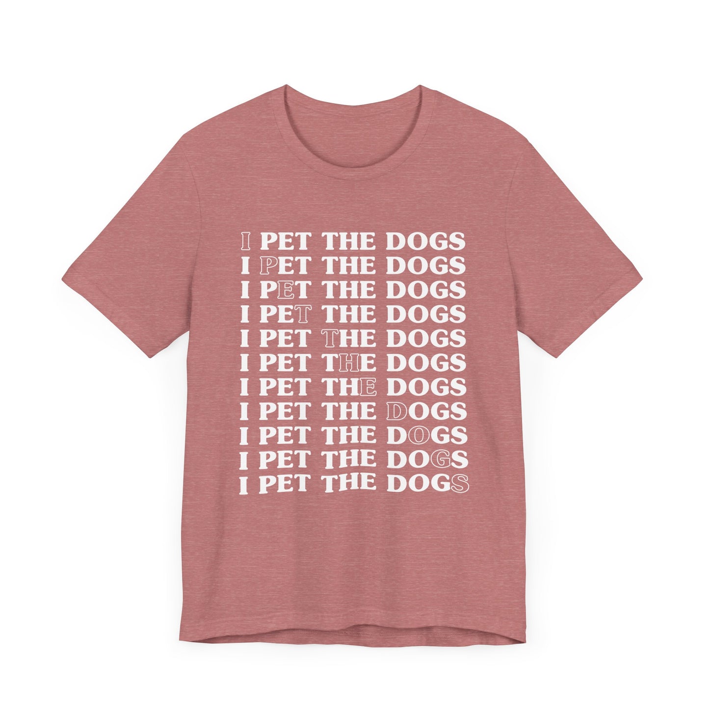 Pet the Dogs T-Shirt