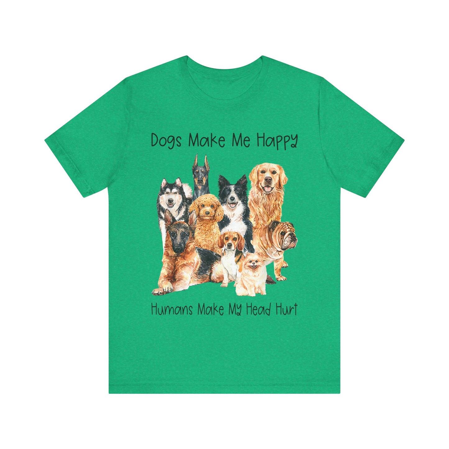 Dogs Make Me Very Happy T-Shirt