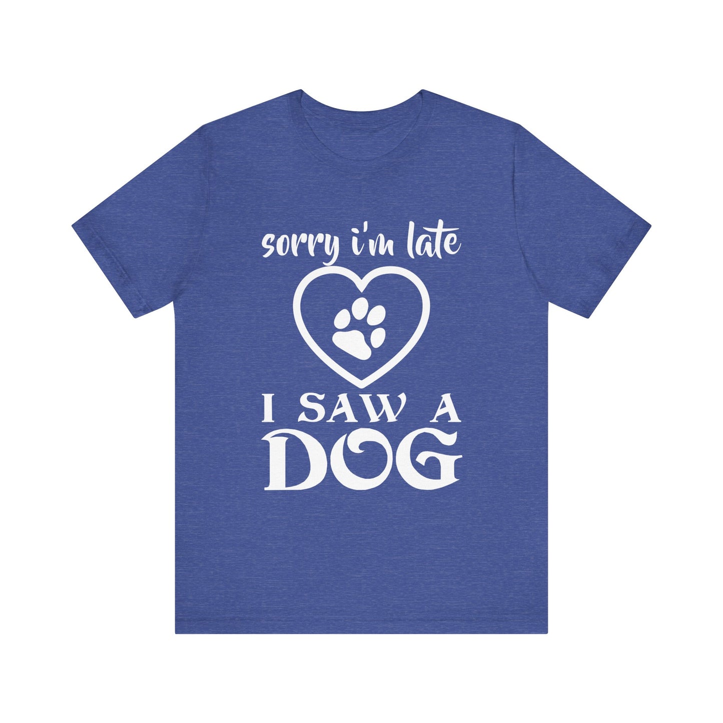 I Saw a Dog T-Shirt