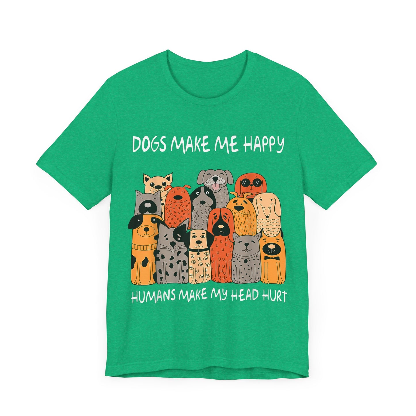 Dogs Make Me So Happy T-Shirt