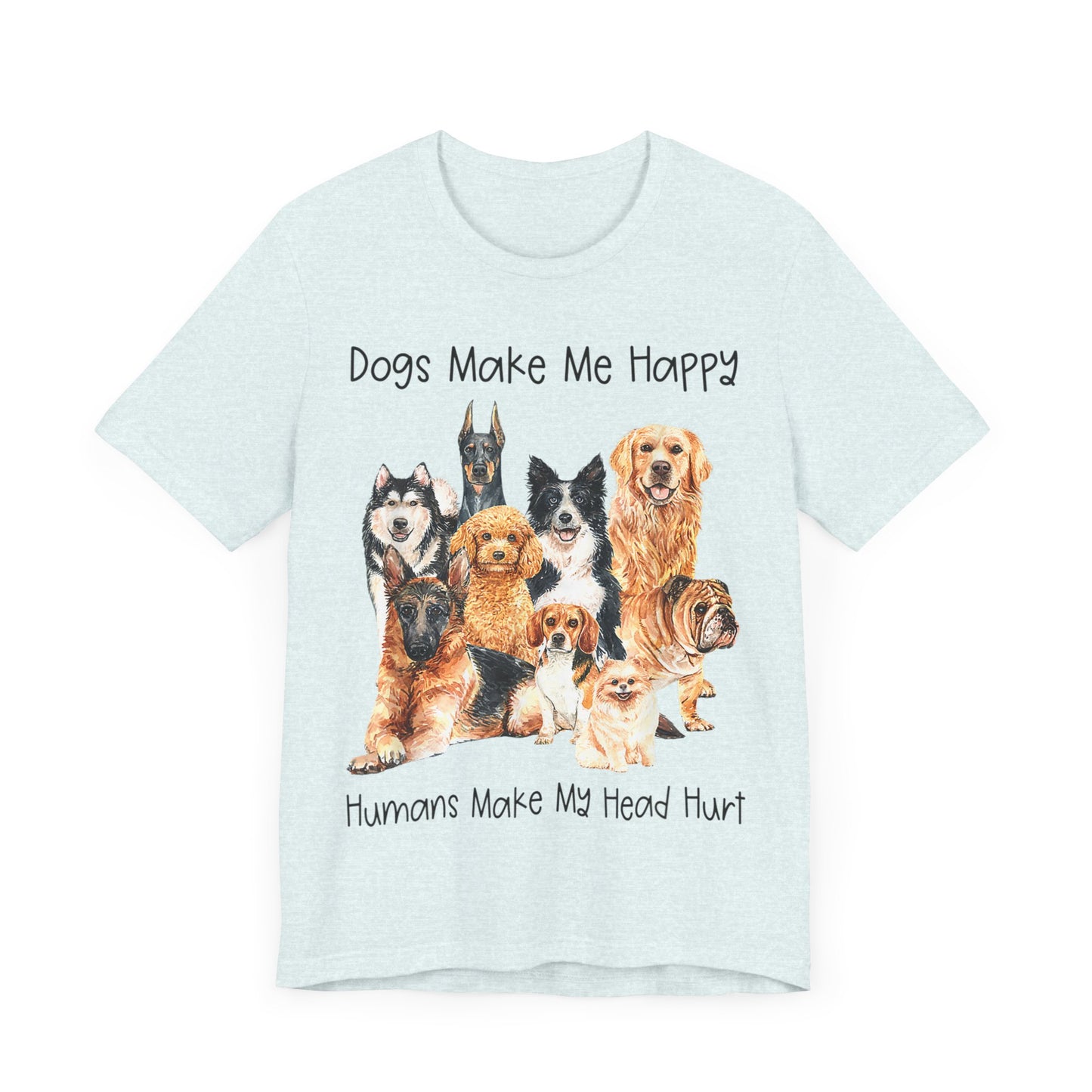 Dogs Make Me Very Happy T-Shirt