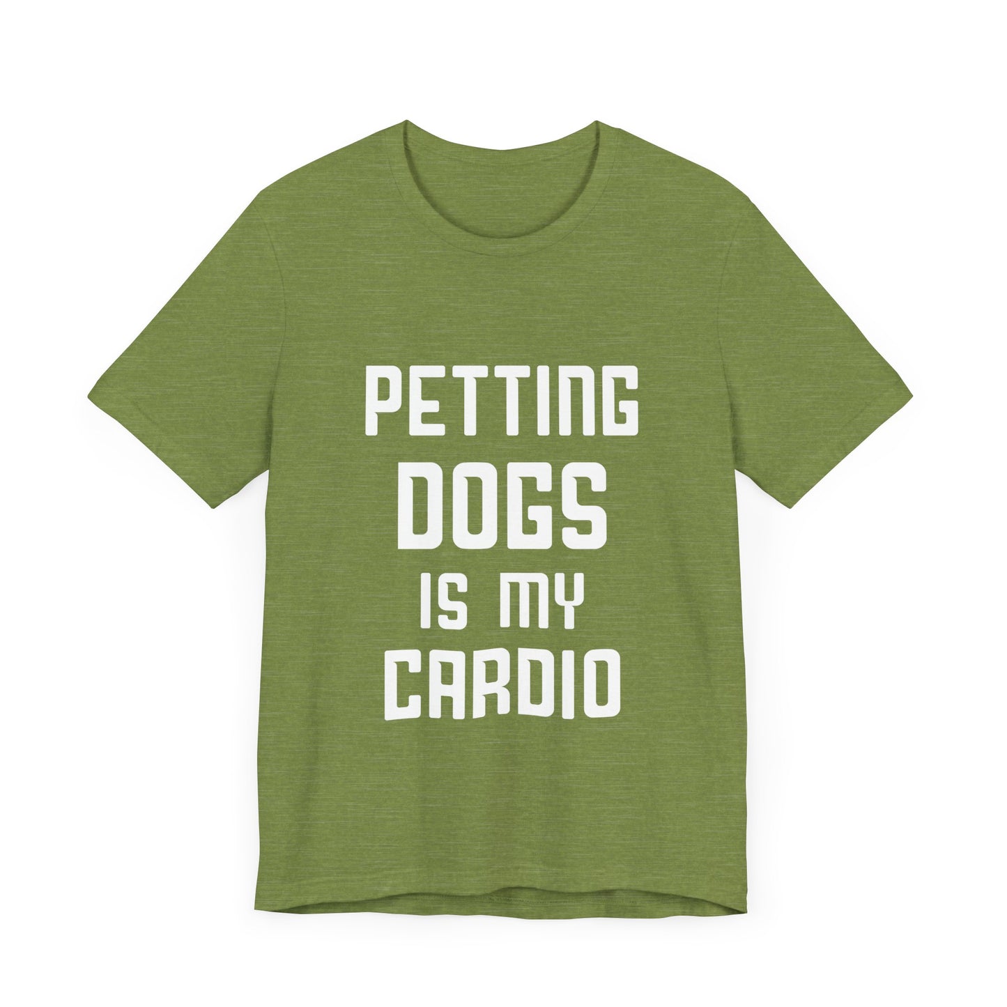 Petting Dogs is Cardio T-Shirt