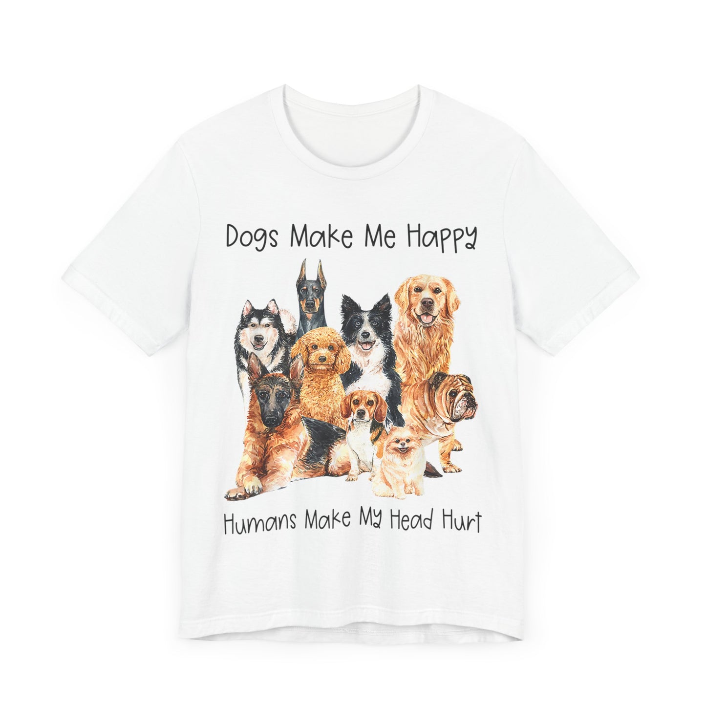 Dogs Make Me Very Happy T-Shirt