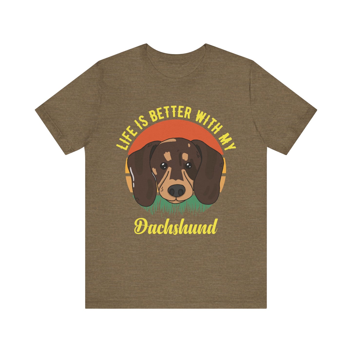 Life is Better with Dachshunds T-Shirt