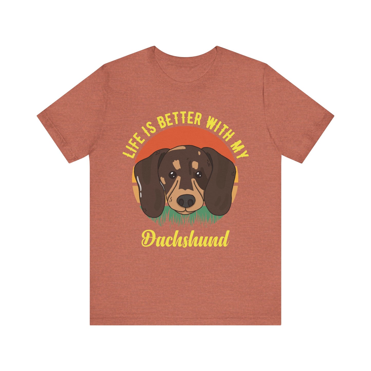 Life is Better with Dachshunds T-Shirt