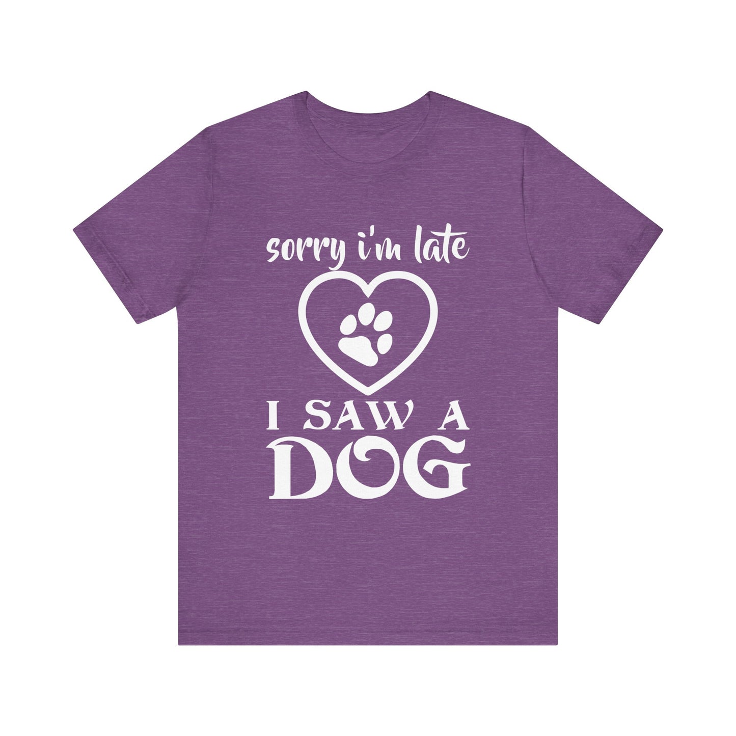 I Saw a Dog T-Shirt