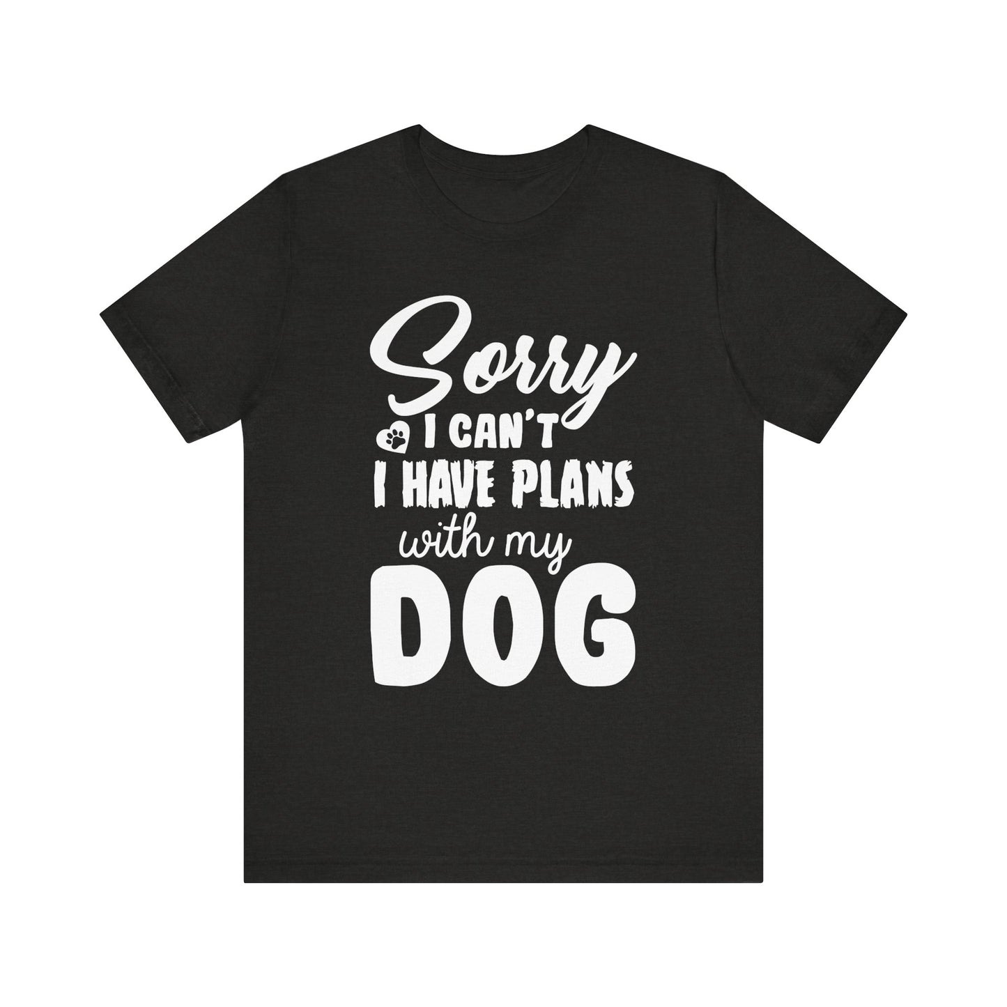 Plans with my Dog T-Shirt