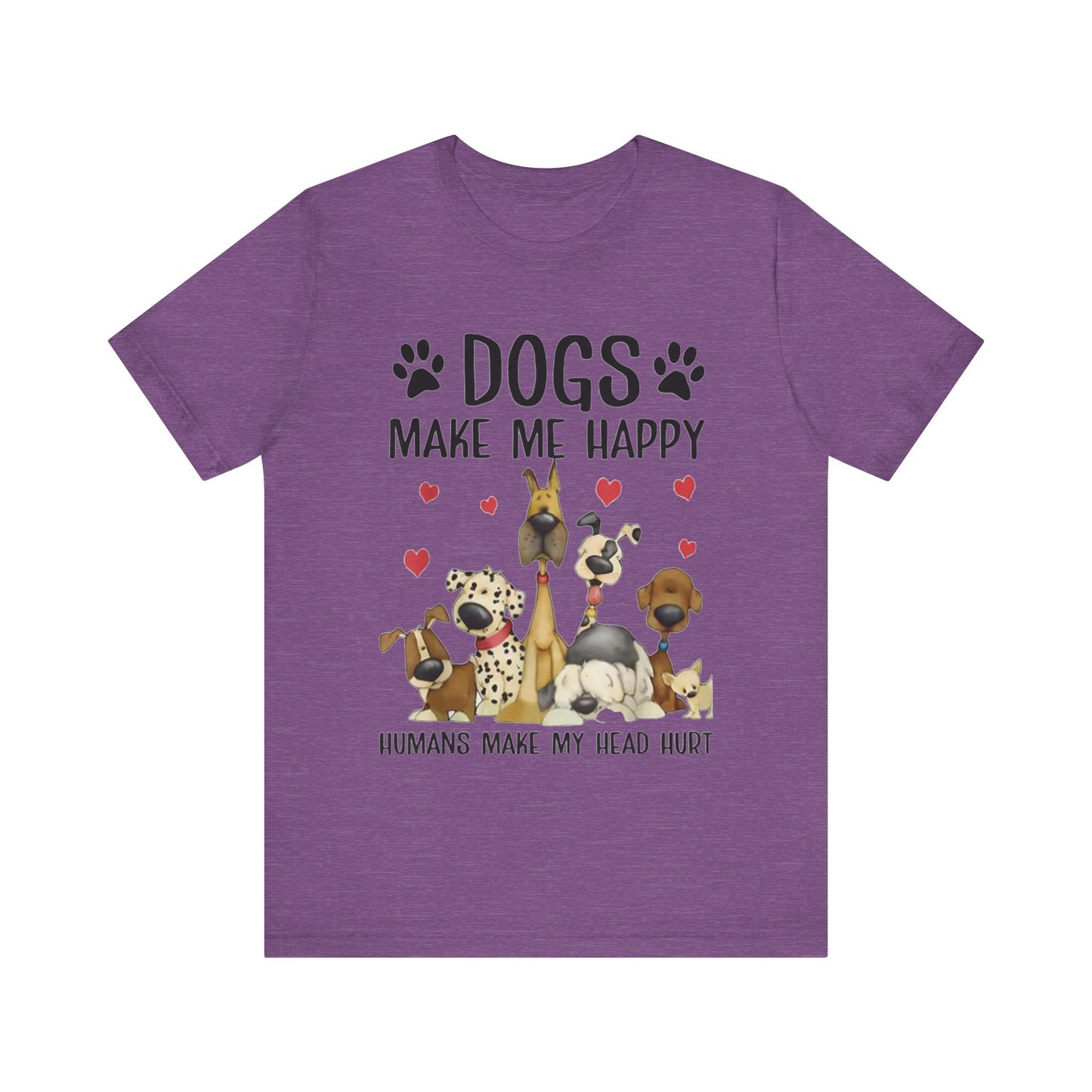 Dogs Make Me So Very Happy T-Shirt