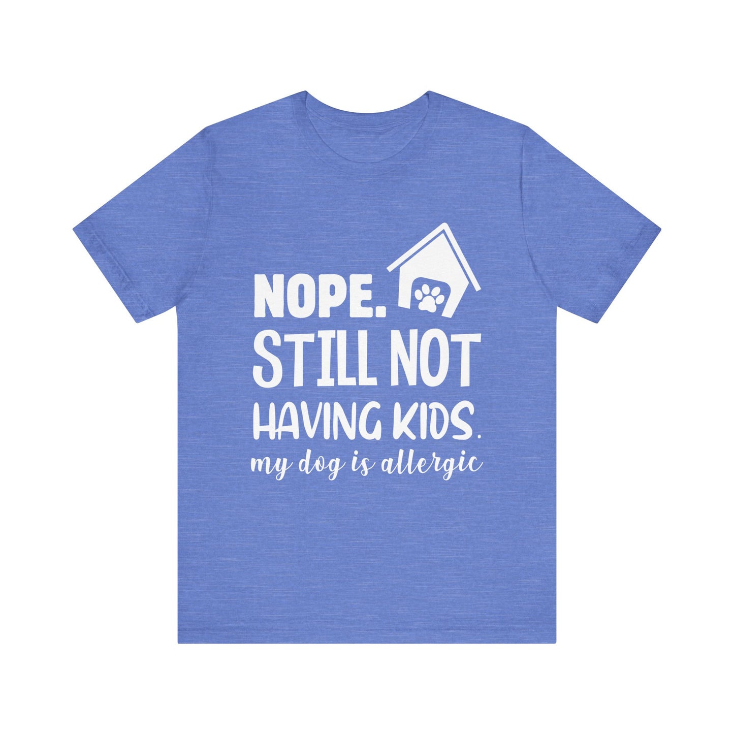 Still Not Having Kids T-Shirt