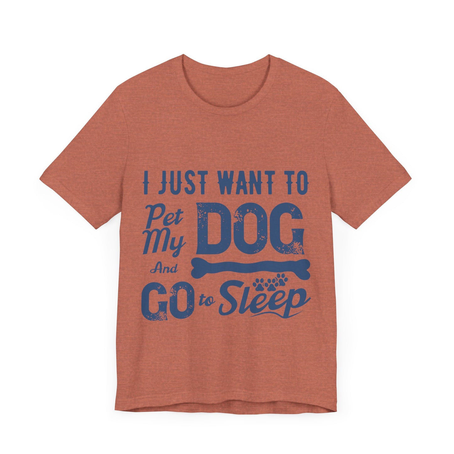Pet my Dog and Sleep T-Shirt