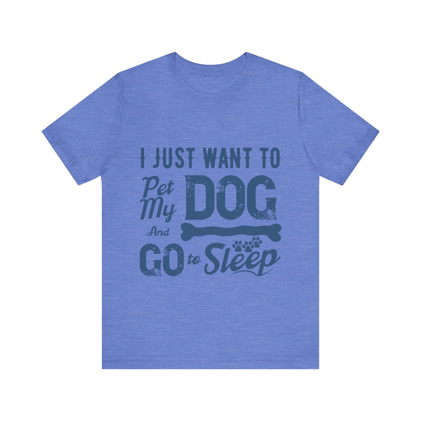 Pet my Dog and Sleep T-Shirt