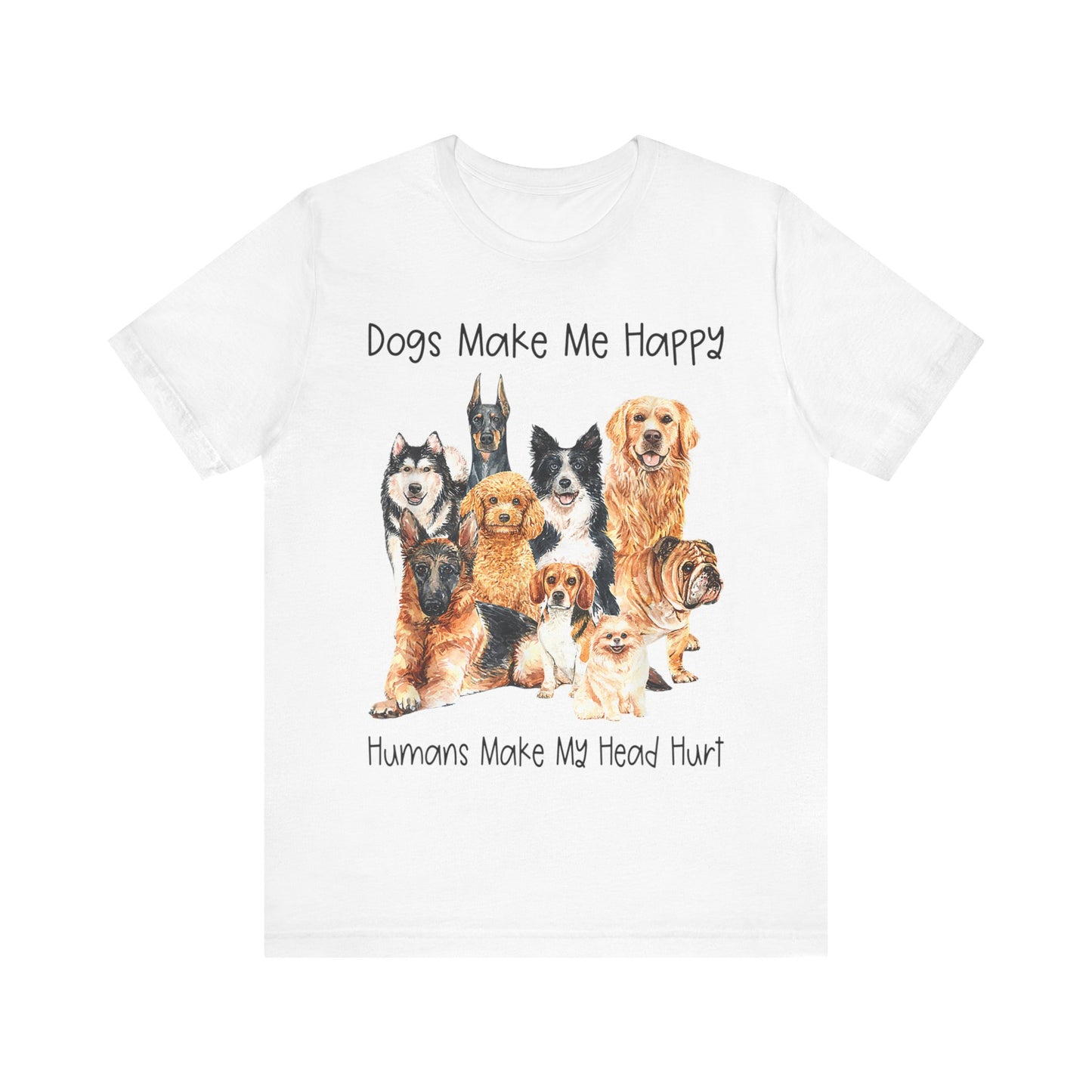 Dogs Make Me Very Happy T-Shirt