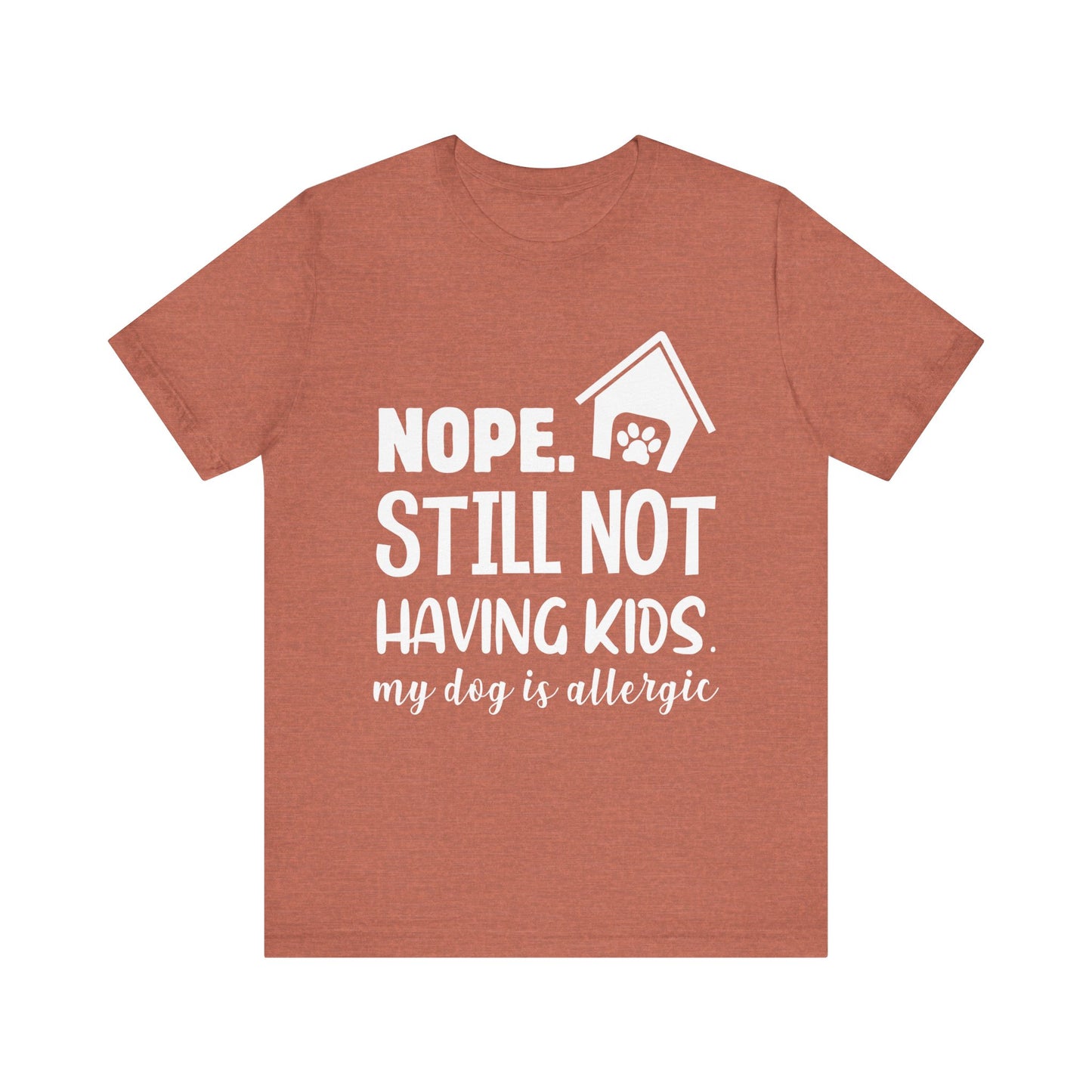 Still Not Having Kids T-Shirt