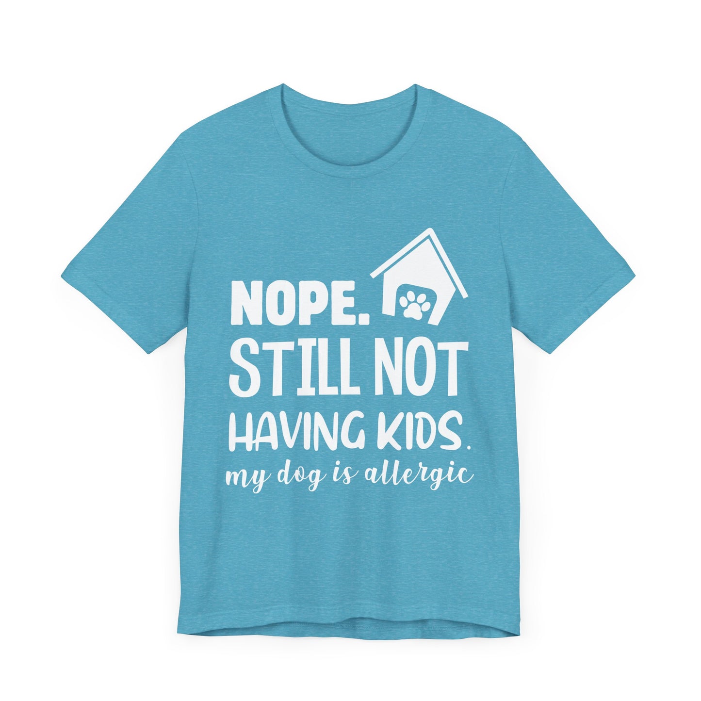 Still Not Having Kids T-Shirt