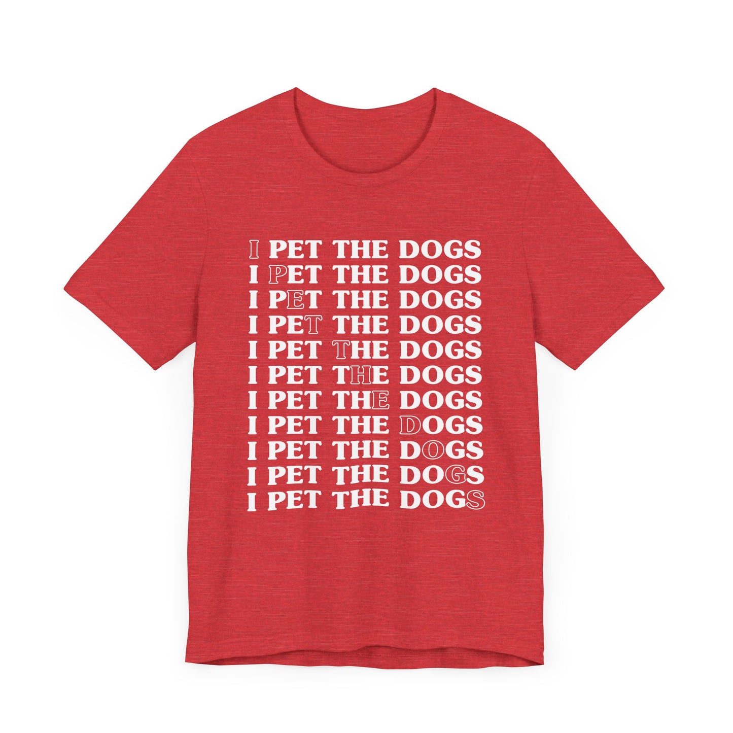 Pet the Dogs T-Shirt