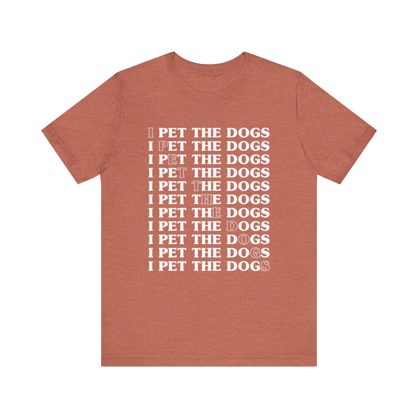 Pet the Dogs T-Shirt