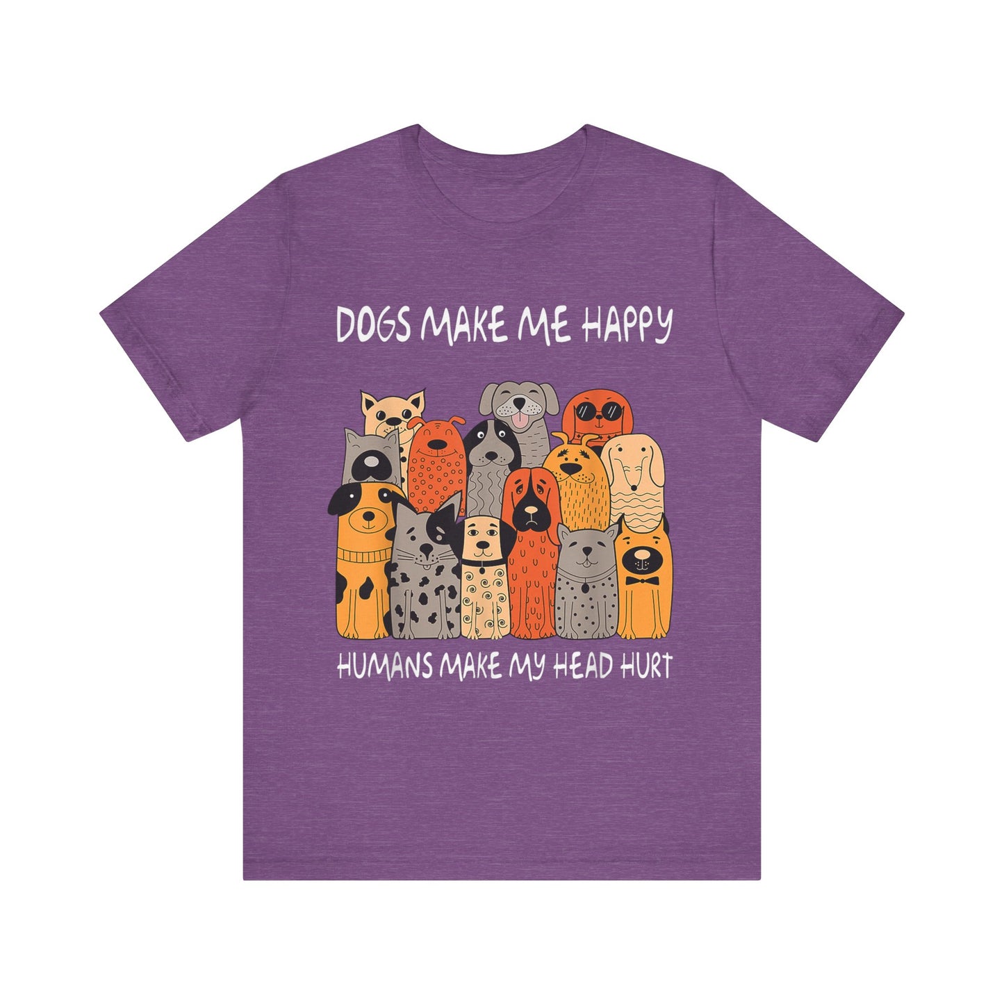 Dogs Make Me So Happy T-Shirt