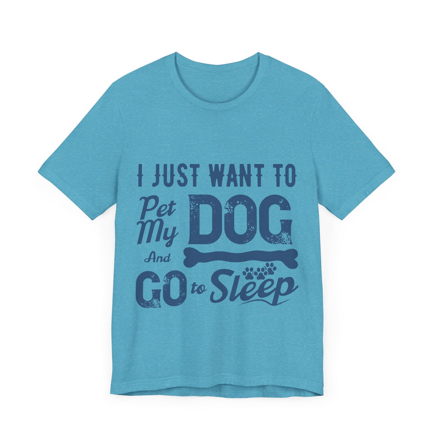 Pet my Dog and Sleep T-Shirt