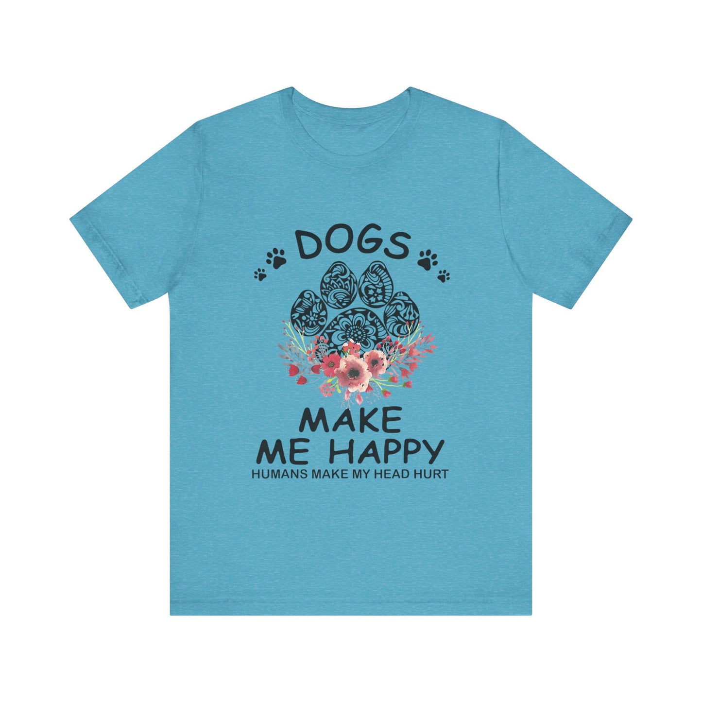 Paw Dogs Make Me Happy T-Shirt