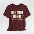 Dog Mom Energy T-Shirt