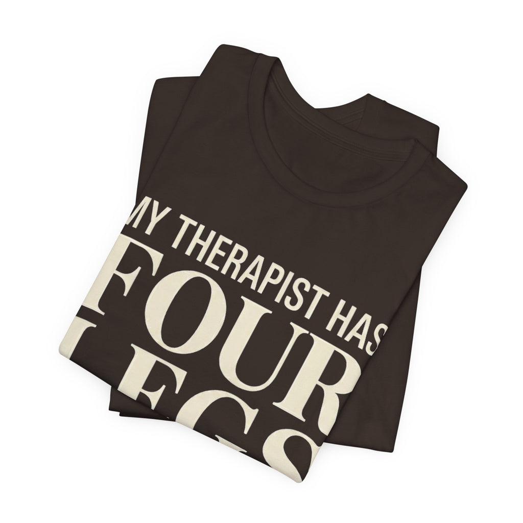 Therapist Has Four Legs T-Shirt