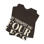 Therapist Has Four Legs T-Shirt
