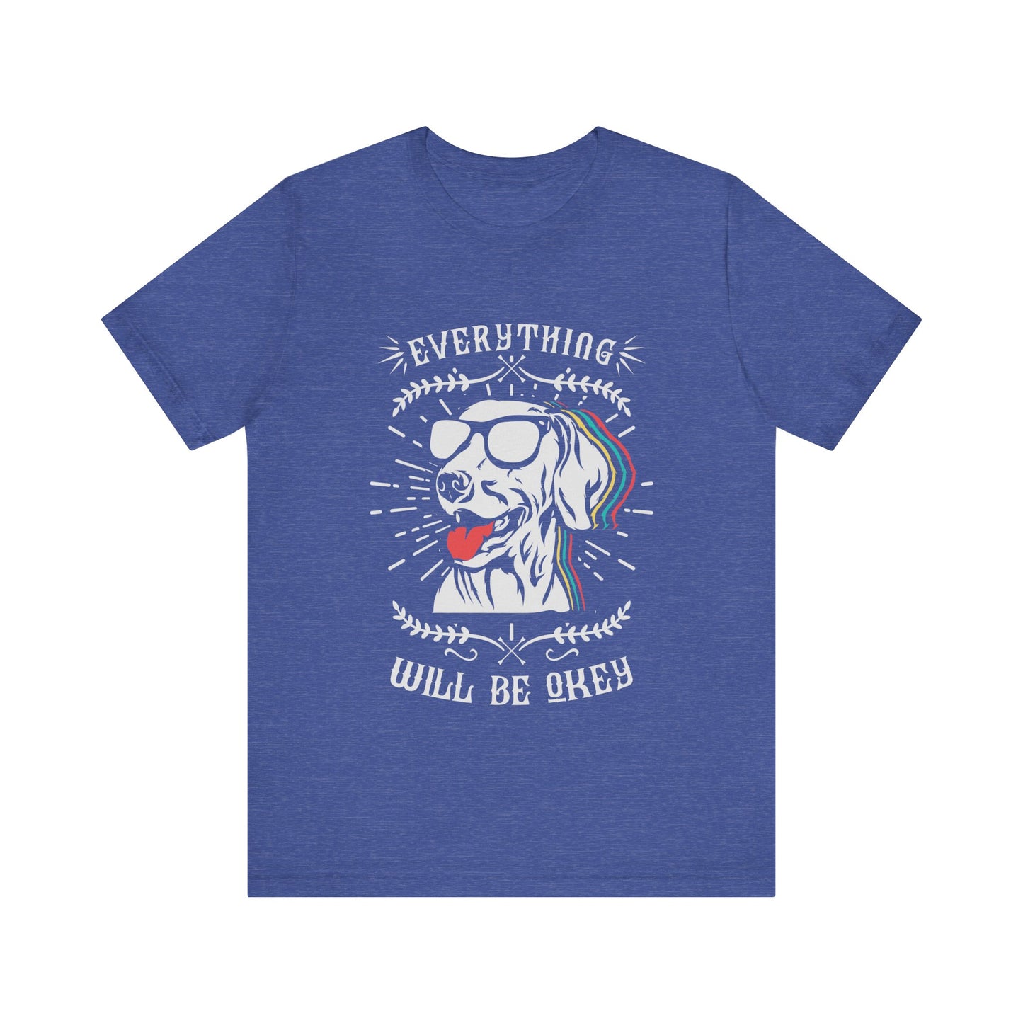 Everything Will Be Okey T-Shirt