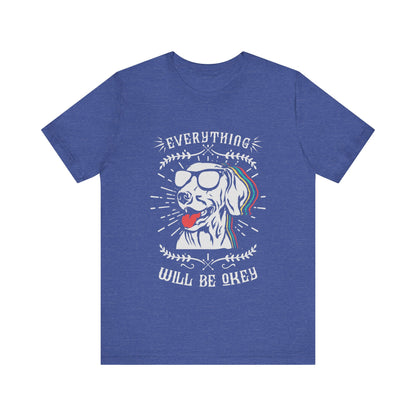 Everything Will Be Okey T-Shirt