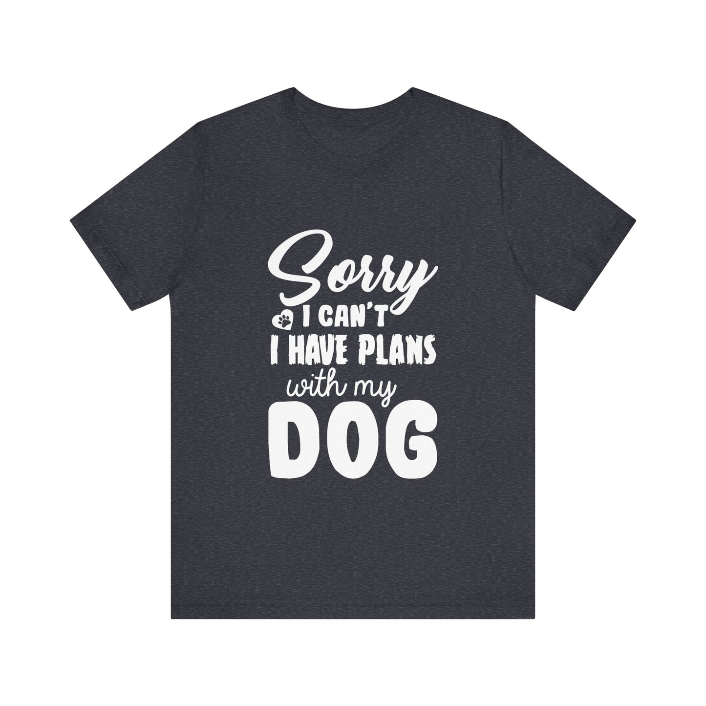 Plans with my Dog T-Shirt