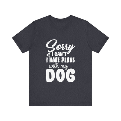 Plans with my Dog T-Shirt