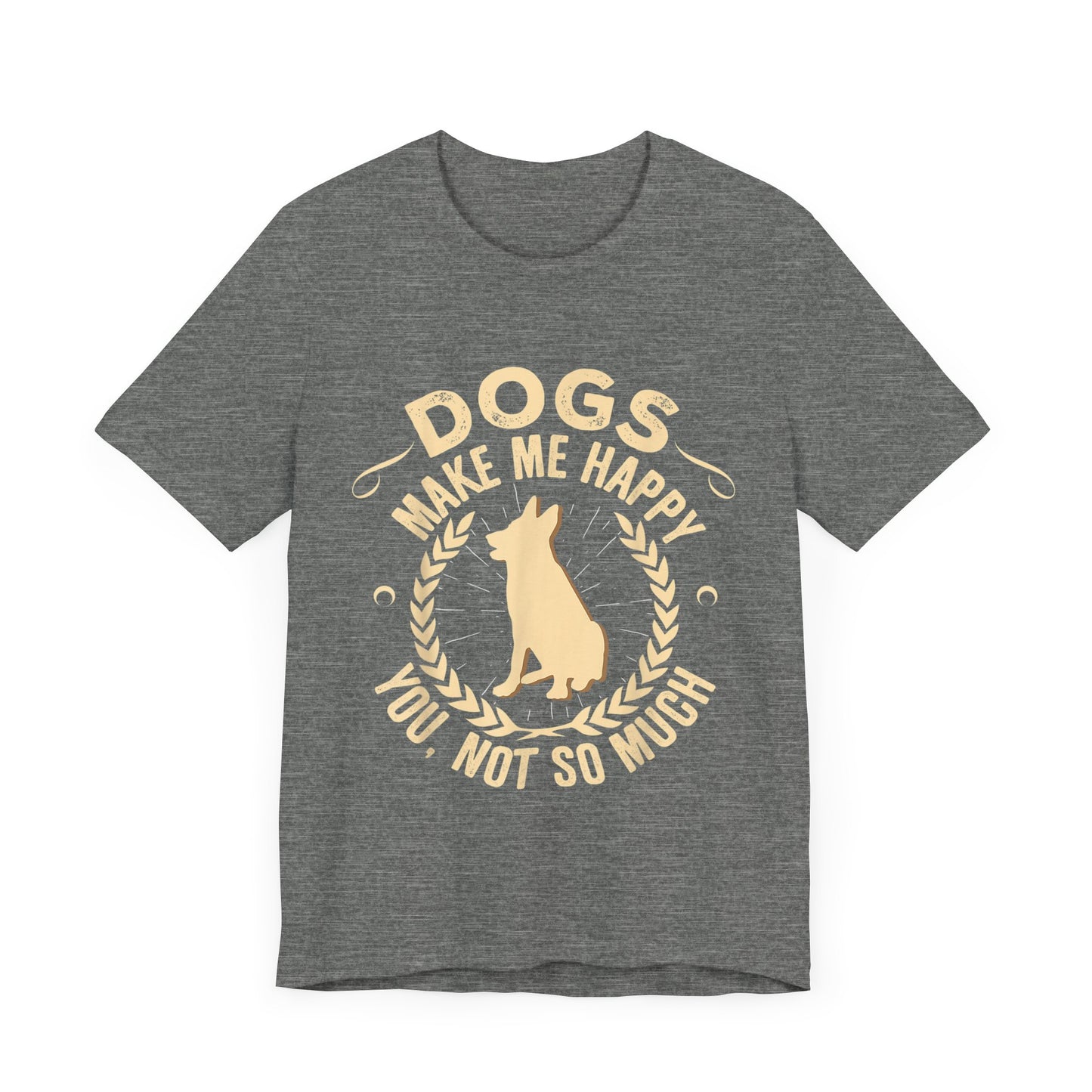 Dogs Make Me So So Happy T-Shirt