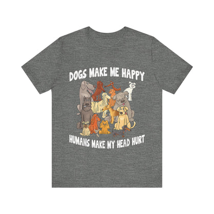All Dogs Make Me Happy T-Shirt