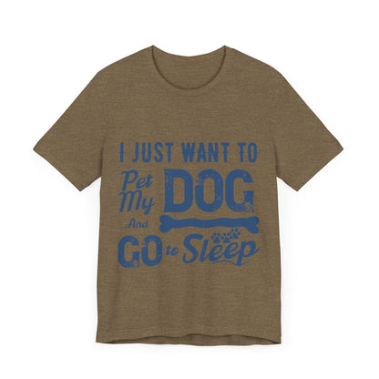 Pet my Dog and Sleep T-Shirt