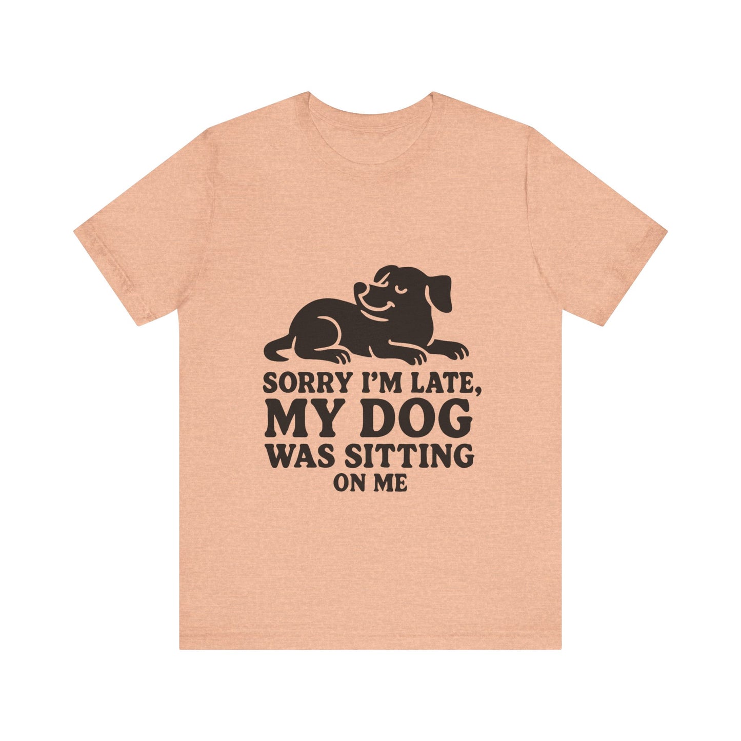 Sorry I'm Late T-Shirt