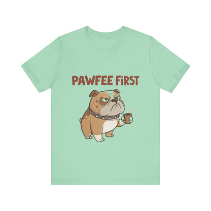 Pawfee First T-Shirt