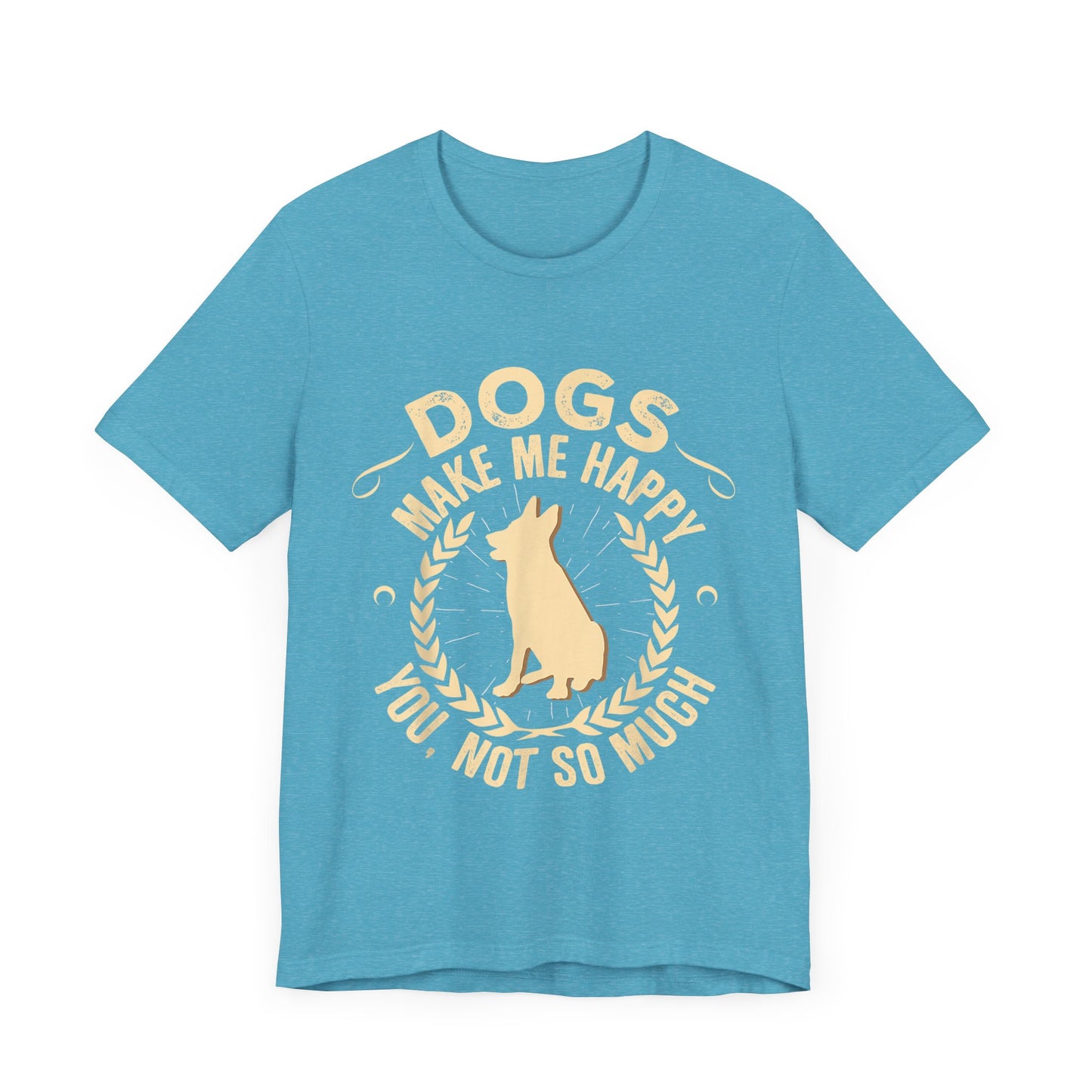Dogs Make Me So So Happy T-Shirt