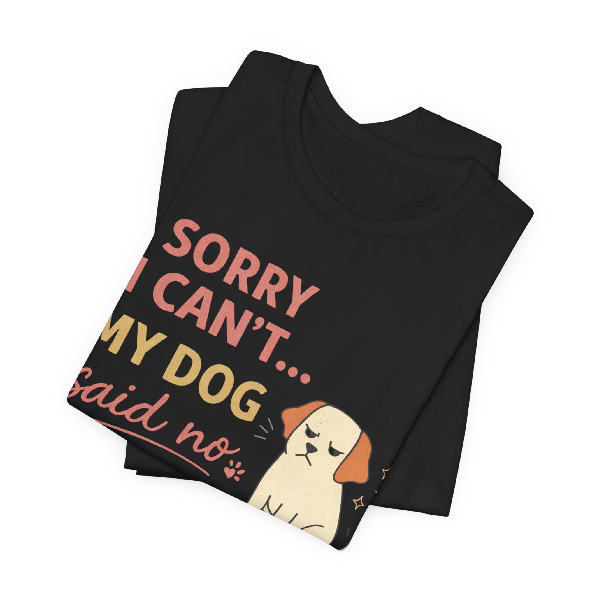 Sorry I Can't T-Shirt