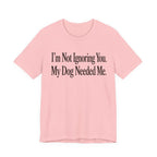Not Ignoring You T-Shirt