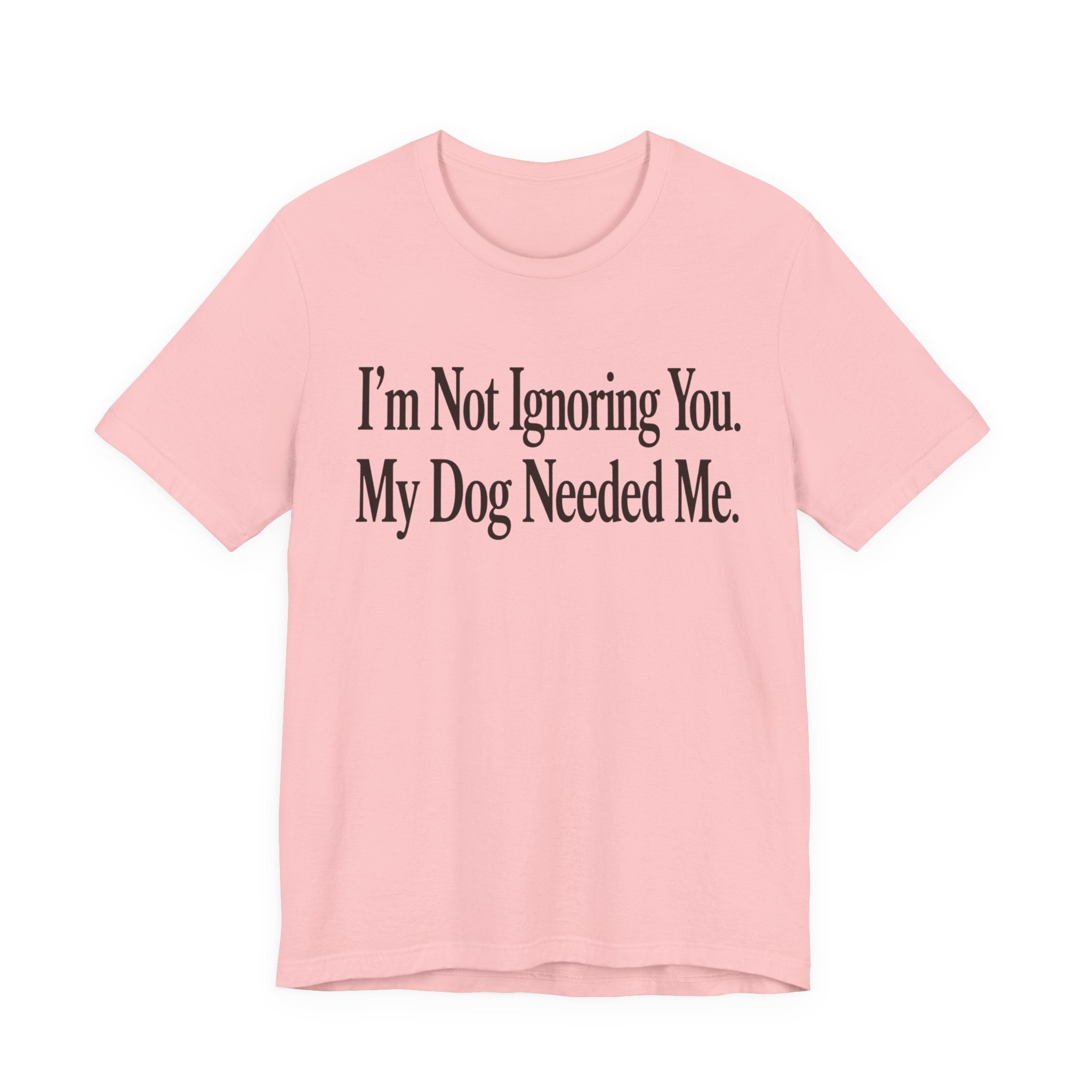Not Ignoring You T-Shirt