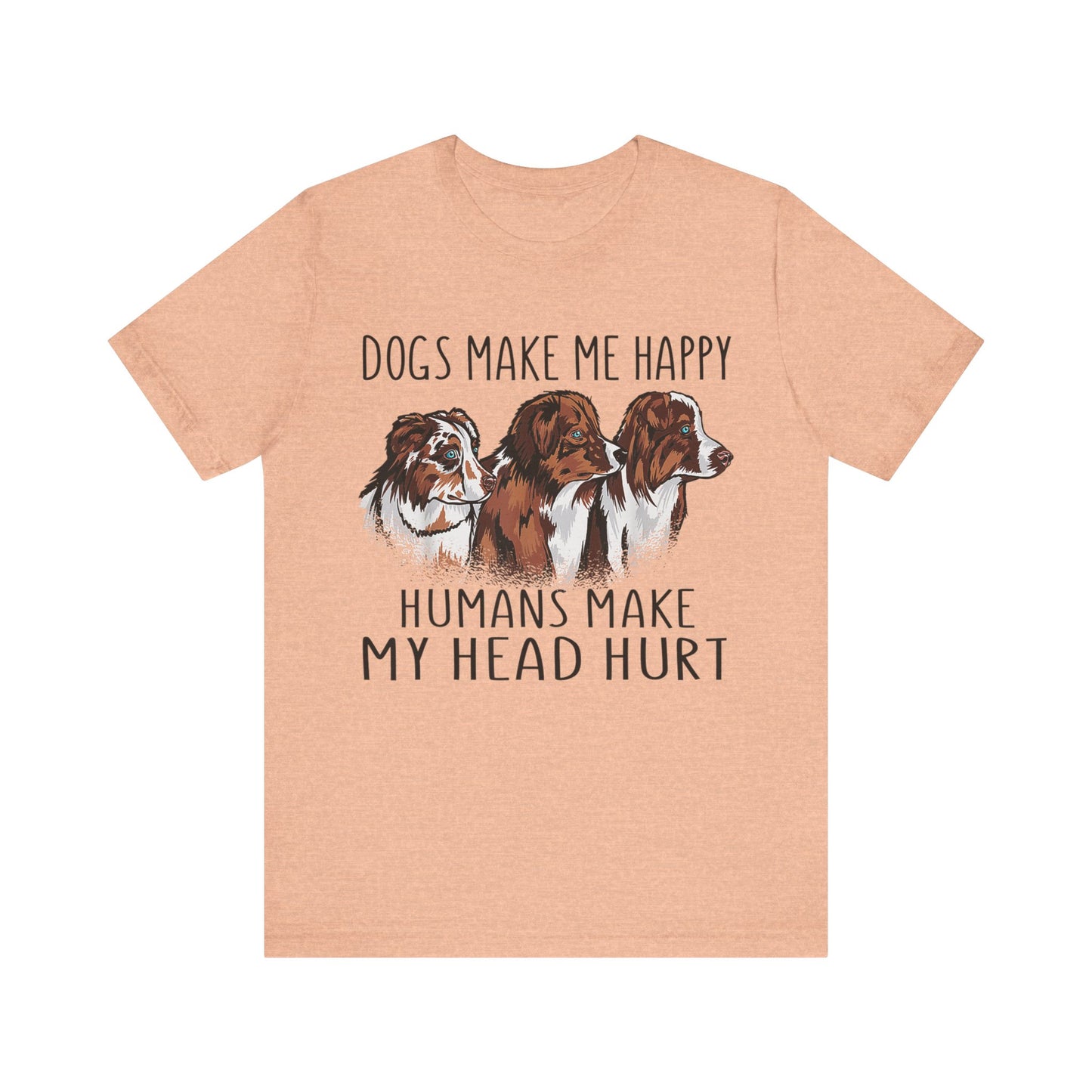 Dogs Make Me Really Happy T-Shirt