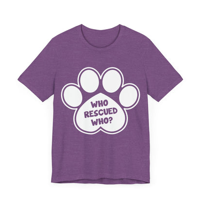 Who Rescued Who T-Shirt