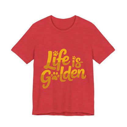Life is Golden T-Shirt